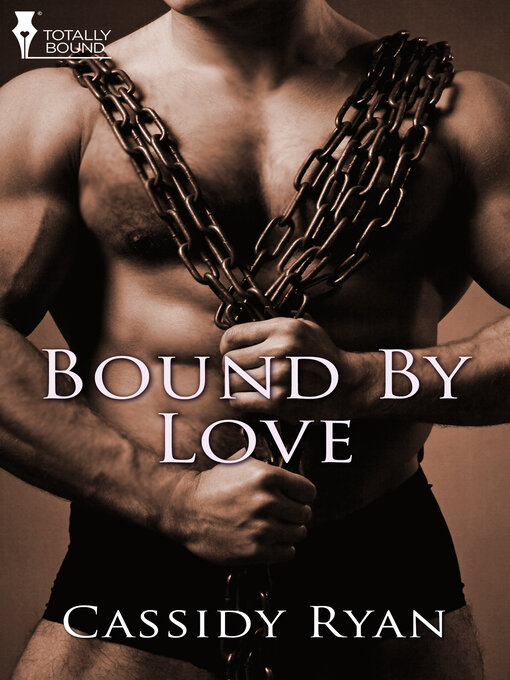 Title details for Bound by Love by Cassidy Ryan - Available